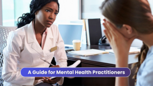 A Guide for Mental Health Practitioners