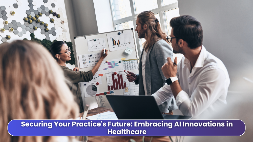 Securing Your Practice's Future Embracing AI Innovations in Healthcare