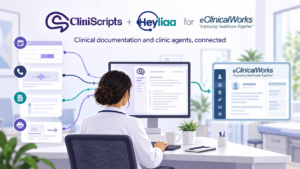 Clinician using CliniScripts and Heyliaa workflows connected to an eClinicalWorks patient record